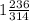 1\frac{236}{314}