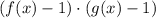 (f(x)-1)\cdot (g(x)-1)