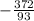 -\frac{372}{93}