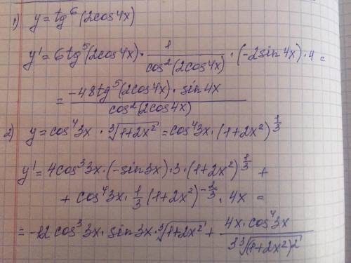 Найти производные данных функций: 1)y=tg^6 (2 cos⁡4x ), 2)y=cos^4 3x∙∛(1+2x^2 )