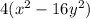 4(x^{2}-16y^{2} )