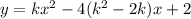 y=kx^2-4(k^2-2k)x+2