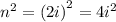 {n}^{2} = {(2i)}^{2} = 4 {i}^{2}