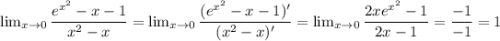 \lim_{x \to 0} \dfrac{e^{x^2}-x-1}{x^2-x} = \lim_{x \to 0} \dfrac{(e^{x^2}-x-1)'}{(x^2-x)'} = \lim_{x \to 0} \dfrac{2xe^{x^2}-1}{2x-1} =\dfrac{-1}{-1} =1