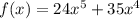 f(x) = 24 {x}^{5} + 35 {x}^{4}