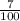 \frac{7}{100}\\