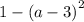 1 - {(a - 3)}^{2}