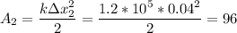 \displaystyle A_2=\frac{k\Delta x_2^2}{2}=\frac{1.2*10^5*0.04^2}{2}=96