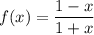 f(x)=\dfrac{1-x}{1+x}