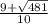 \frac{9+\sqrt{481} }{10}