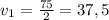 v_1=\frac{75}2=37,5