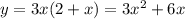 y=3x(2+x)=3x^2+6x\\