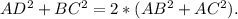 AD^{2} +BC^{2} = 2*( AB^{2} +AC^{2} ).