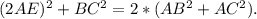 (2AE)^{2} +BC^{2} = 2*( AB^{2} +AC^{2} ).