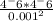 \frac{4^-6*4^-6}{0.001^{2} }