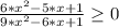 \frac{6*x^{2}-5*x+1}{9*x^{2}-6*x+1} \geq 0