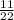 \frac{11}{22}