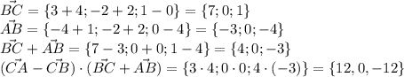 \vec{BC}=\{3+4;-2+2;1-0\}=\{7;0;1\}\\\vec{AB}=\{-4+1;-2+2;0-4\}=\{-3;0;-4\}\\\vec{BC}+\vec{AB}=\{7-3;0+0;1-4\}=\{4;0;-3\}\\(\vec{CA}-\vec{CB})\cdot(\vec{BC}+\vec{AB})=\{3\cdot 4;0\cdot 0;4 \cdot (-3)\}=\{12,0,-12\}