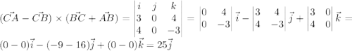 (\vec{CA}-\vec{CB})\times(\vec{BC}+\vec{AB})=\begin{vmatrix}i&j&k\\3&0&4\\4&0&-3\end{vmatrix}=\begin{vmatrix}0&4\\0&-3\end{vmatrix}\vec{i}-\begin{vmatrix}3&4\\4&-3\end{vmatrix}\vec{j}+\begin{vmatrix}3&0\\4&0\end{vmatrix}\vec{k}=(0-0)\vec{i}-(-9-16)\vec{j}+(0-0)\vec{k}=25\vec{j}