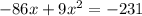 - 86x + 9 {x}^{2} = - 231