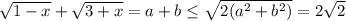 \sqrt{1-x}+\sqrt{3+x} = a+b \le \sqrt{2(a^2+b^2)} = 2\sqrt{2}