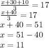 \frac{x + 30 + 10}{3} = 17 \\ \frac{x + 40}{3} = 17 \\ x + 40 = 51 \\ x = 51 - 40 \\ x = 11