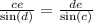 \frac{ce}{ \sin(d) } = \frac{de}{ \sin(c) }