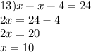 13)x + x + 4 = 24 \\ 2x = 24 - 4 \\ 2x = 20 \\ x = 10