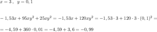 x=3\; ,\; \; y=0,1\\\\\\-1,53x+95xy^2+25xy^2=-1,53x+120xy^2=-1,53\cdot 3+120\cdot 3\cdot (0,1)^2=\\\\=-4,59+360\cdot 0,01=-4,59+3,6=-0,99