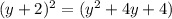 (y + 2) {}^{2} = ({y}^{2} +4y + 4)