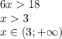 6x 18 \\ x 3 \\ x \in(3 ; + \infty)