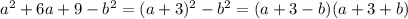 a^2+6a+9-b^2=(a+3)^2-b^2=(a+3-b)(a+3+b)