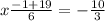 x \frac{ - 1 + 19}{6} = - \frac{10}{3}