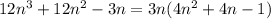 12n^3+12n^2-3n=3n(4n^2+4n-1)