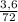 \frac{3,6}{72}