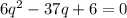 6q^{2} - 37q + 6 = 0