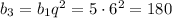 b_{3} = b_{1}q^{2} = 5 \cdot 6^{2} = 180