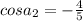 cosa_2=-\frac{4}{5}