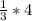 \frac{1}{3}*4