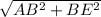 \sqrt{AB^{2}+BE^{2} }