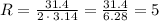 R = \frac{31.4}{2 \: \cdot \: 3.14} = \frac{31.4}{6.28} = 5