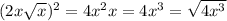 (2x\sqrt{x})^2=4x^2x=4x^3=\sqrt{4x^3}\\