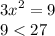 {3x}^{2} = 9 \\ 9 < 27