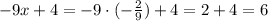 - 9x + 4 = - 9 \cdot ( - \frac{2}{9} ) + 4 = 2 + 4 = 6