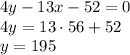 4y-13x-52=0\\4y=13 \cdot 56+52\\y=195