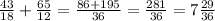 \frac{43}{18} + \frac{65}{12} = \frac{86+195}{36} = \frac{281}{36} = 7\frac{29}{36}