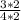 \frac{3*2}{4*2}