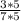 \frac{3*5}{7*5}