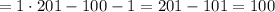 =1\cdot 201-100-1=201-101=100