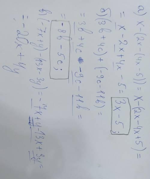 Раскройте скобки и у а) х – ( 2х – ( 4х – 5 )) б) (3b + 4c) + (-9c – 11b) в) (-7x + y) – (13x - 3y)